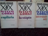 Maxim Gorki - Copilaria. La Stapan. Universitatile mele(3 vol.) (Editia: 1972)