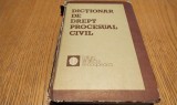 DICTIONAR DE DREPT PROCESUAL CIVIL - Mircea N. Costin, Ion Les, Dumitru Radu - Editura Stiintifica si Enciclopedica, 1983, 471 p.