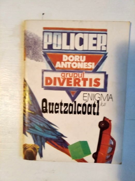 Enigma lui Quetzalcoatl - DORU ANTONESI - Grupul DIVERTIS, Policier, 1990