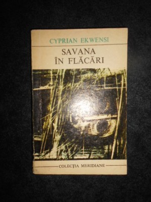 Cyprian Ekwensi - Savana in flacari foto