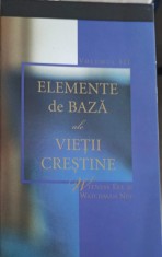 ELEMENTE DE BAZA ALE VIETII CRESTINE VOL.3-WITNESS LEE, WATCHMAN NEE-247408