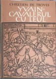 YVAIN - CAVALERUL CU LEUL-CHRETIEN DE TROYES-364810