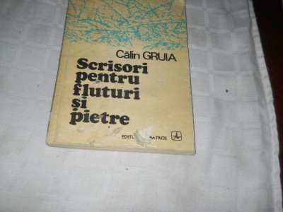 Scrisori pentru fluturi si pietre- Calin Gruia,1976 foto