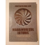 Constantin Ioan Lazu - Maramureșul istoric - despre lupta pentru păstrarea demnității...