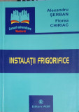 INSTALATII FRIGORIFICE-ALEXANDRU SERBAN, FLOREA CHIRIAC