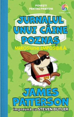 Jurnalul Unui Caine Poznas Vol. 3 Mirosiune Imposibila, James Patterson Steven Butler - Editura Corint foto