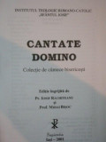 CANTATE DOMINO . COLECTIE DE CANTECE BISERICESTI de IOSIF RACHITEANU , MIHAI BISOC , 2001