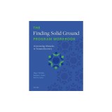 The Finding Solid Ground Program Workbook: Overcoming Obstacles in Trauma Recovery