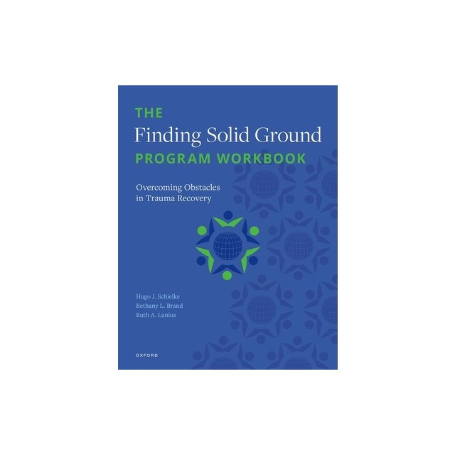 The Finding Solid Ground Program Workbook: Overcoming Obstacles in Trauma Recovery