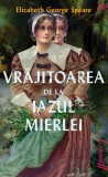 Vrăjitoarea de la Iazul Mierlei | paperback - Elizabeth George Speare