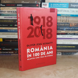 OLIVER JENS SCHMITT - ROMANIA IN 100 DE ANI : 1918-2018 ( CARTONATA ) *, Humanitas