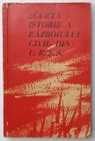 SCURTA ISTORIE A RAZBOIULUI CIVIL DIN U.R.S.S. de G.G. ALAHVERDOV ...N.I. SATAGHIN , 1962