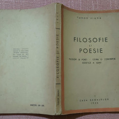 Filosofie si poesie. Editura Casa Scoalelor, 1943 - Tudor Vianu