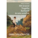 H&eacute;t krajc&aacute;r - Trag&eacute;dia - Barb&aacute;rok &eacute;s m&aacute;s novell&aacute;k - M&oacute;ricz Zsigmond