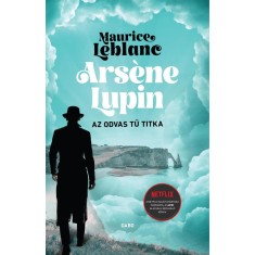 Ars&eacute;ne Lupin - Az odvas tű titka - Maurice Leblanc