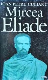 Ioan Petru Culianu - Mircea Eliade