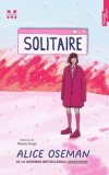 Solitaire - Alice Oseman - Editura Trei
