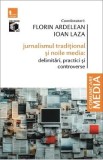 Jurnalismul traditional si noile media: Delimitari, practici si controverse - Forin Ardelean, Ioan Laza
