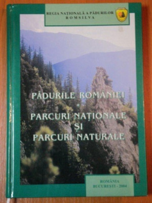 PADURILE ROMANIEI, PARCURI NATIONALE SI PARCURI NATURALE , 2004 foto