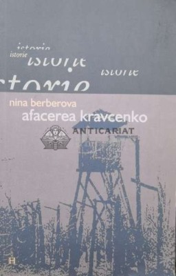 Afacerea Kravcenko - Nina Berberova (K74) foto