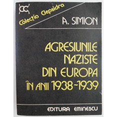 Agresiunile naziste din Europa in anii 1938-1939 &ndash; A. Simion