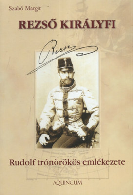 Rezső kir&amp;aacute;lyfi - Rudolf tr&amp;oacute;n&amp;ouml;r&amp;ouml;k&amp;ouml;s eml&amp;eacute;kezete - Rudolf tr&amp;oacute;n&amp;ouml;r&amp;ouml;k&amp;ouml;s eml&amp;eacute;kezete - Szab&amp;oacute; Margit foto