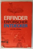 ERFINDER , ERFORSCHER , ENTDECKER (INVENTATORI , DESCOPERITORI , EXPLORATORI ) by WALTER CONRAD , 1977 , TEXT IN LIMBA GERMANA