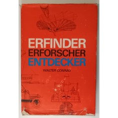 ERFINDER , ERFORSCHER , ENTDECKER (INVENTATORI , DESCOPERITORI , EXPLORATORI ) by WALTER CONRAD , 1977 , TEXT IN LIMBA GERMANA