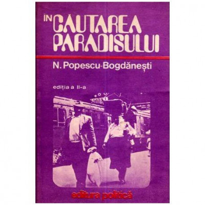 N. Popescu - Bogdanesti - In cautarea Paradisului - 110902 foto