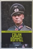 PROTAGONISTI AI CELUI DE - AL DOILEA RAZBOI MONDIAL , ERWIN ROMMEL , VULPEA DESERTULUI de SOLER JORDI , 2025
