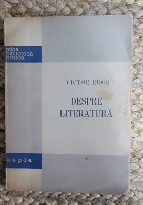 DESPRE LITERATUTA -VICTOR HUGO , 1957 *FORMAT MIC foto