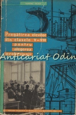 Pregatirea Elevilor Din Clasele V-VIII - Dumitru Salade foto