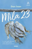 Mila 23 - Paperback brosat - Dan Ivan - Nemira