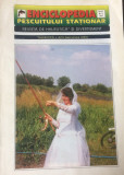 Enciclopedia pescuitului stationar revista pescuit halieutica anul I 1997 hobby