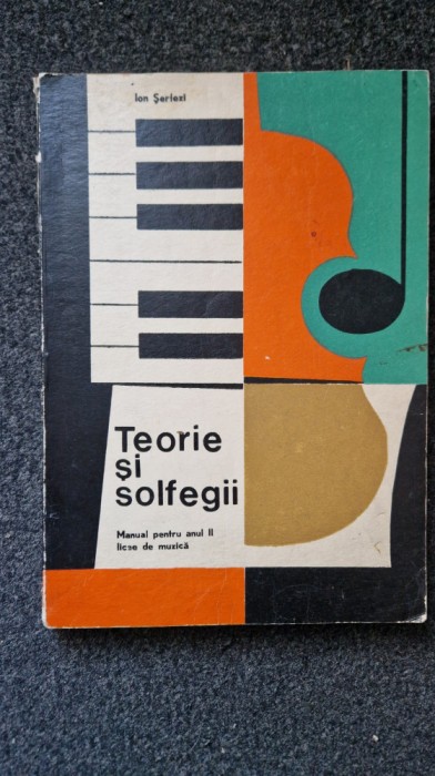 TEORIE SI SOLFEGII. MANUAL PENTRU ANUL II LICEE MUZICA - Ion Serfezi