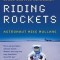 Riding Rockets: The Outrageous Tales of a Space Shuttle Astronaut