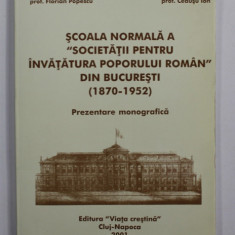 SCOALA NORMALA A ' SOCIETATII PENTRU INVATATURA POPORULUI ROMAN ' DIN BUCURESTI ( 1870 - 1952 ) - PREZENTARE MONOGRAFICA de IOAN M. BOTA ...CEAUSU IO