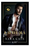 Laudă-mă - Paperback brosat - Sara Cate - Midnight books