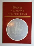 50 &eacute;ves a Magyar Nemzeti Bank &ndash; Aut./coord. Krasznai Krisztina, Budapest, 1974
