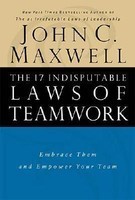 The 17 Indisputable Laws of Teamwork: Embrace Them and Empower Your Team foto