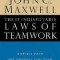The 17 Indisputable Laws of Teamwork: Embrace Them and Empower Your Team