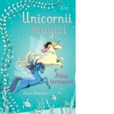 Unicornii magici. Raul fermecat (Usborne)