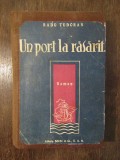 Un port la răsărit - Radu Tudoran