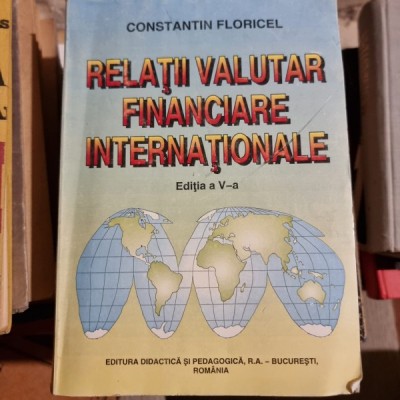 Relatii valutar financiare internationale - Constantin Floricel foto