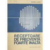 Dumitru Cojoc - Receptoare de frecventa foarte inalta (Editia: 1987)