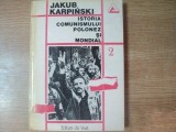 ISTORIA COMUNISMULUI POLONEZ SI MONDIAL , DIN VICTORIE IN VICTORIE PANA LA CATASTROFA FINALA de JAKUB KARPINSKI , TIMISOARA 1993