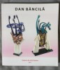 Dan Băncilă - Album Artă, Galeria Senso 2017, Doina Păuleanu, Reproduceri Fotografice