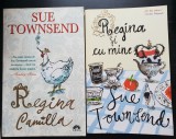 2 titluri SUE TOWNSEND: Regina Camilla * Regina și cu mine