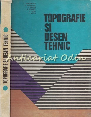 Topografie Si Desen Tehnic - C. Deaconescu - Tiraj: 7850 Exemplare foto