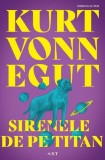 Sirenele de pe Titan - Kurt Vonnegut - Grupul Art